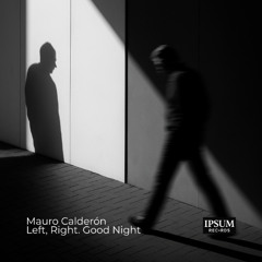 Mauro Calderón - Left, Right. Good Nigth