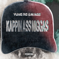 Kappin Ass Niggaz