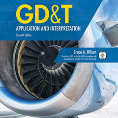 [ACCESS] PDF 🖌️ GD&T: Application and Interpretation by  Bruce A. Wilson PDF EBOOK E