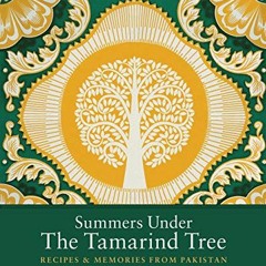 [READ] [EPUB KINDLE PDF EBOOK] Summers Under the Tamarind Tree: Recipes and memories