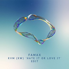 Raffa Guido - Famax [KVM (KW) 'Hate It or Love It' Edit]
