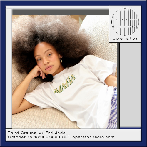 Third Ground w/ Ezri Jade - 15th October 2025