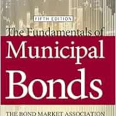 [FREE] EBOOK 📗 The Fundamentals of Municipal Bonds, 5th Edition by The Bond Market A