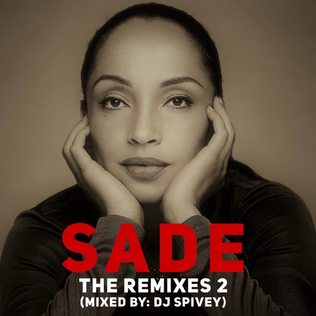 Stream Sade (The Remixes 2) by DJ Spivey | Listen online for
