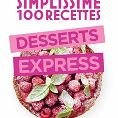 Télécharger le PDF Simplissime 100 recettes : Desserts express (French Edition) PDF EPUB GsFzp