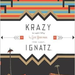 VIEW KINDLE 📍 Krazy & Ignatz: Komplete 1935-1936 A Wild Warmth of Chromatic Gravy by