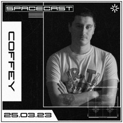 COFFEY - SPACECAST [25.03.23]