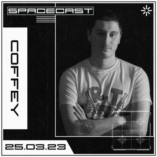 COFFEY - SPACECAST [25.03.23]