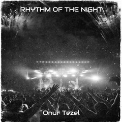 Onur Tezel - Rhythm Of The Night