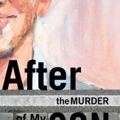 [Get] [PDF EBOOK EPUB KINDLE] After the Murder of My Son by  Mary Rondeau Westra 📧