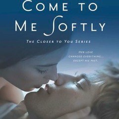 [Read] Online Come to Me Softly BY : A.L. Jackson