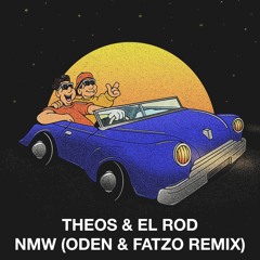 THEOS, El Rod - NMW (Oden & Fatzo Remix)