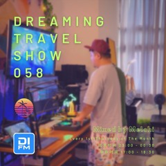 Melchi@DI.FM - Dreaming Travel Show 058