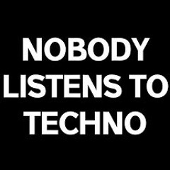 Broad-Nobody Listens to Techno(Bootleg)