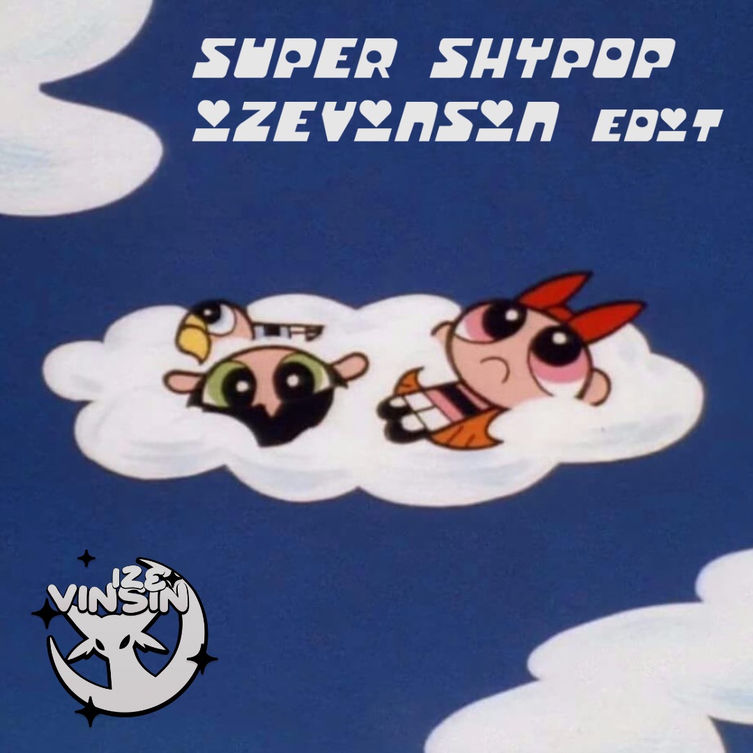 Super ShyPop – IZEVINSIN Edit