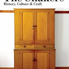 free EBOOK 📁 The Shakers: History, Culture and Craft (Shire Library USA Book 813) by