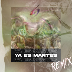 Ya Es Martes (Remix)