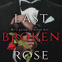 [FREE] EPUB 📘 Last Broken Rose: A Dark Captive Romance (Rose and Thorn Book 3) by  I
