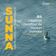 SUNNA #4 - L’Austral, carrefour de l’océan mondial