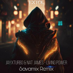 JayXTurbo x Nat James - Living Power (Savamix Remix)