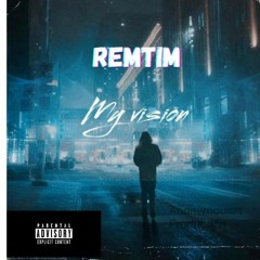 Remtim - My Vision