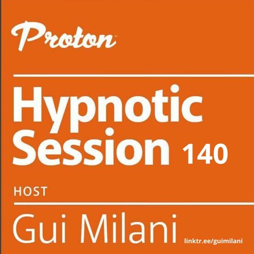 [SET] Gui Milani - Hypnotic Session 140 At Proton Radio (May 2023)