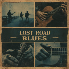 Lost Road Blues