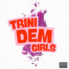 TRINI DEM GIRLS - NICKI MINAJ FT LUNCHMONEY LEWIS