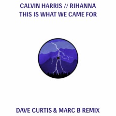 This Is What We Came For (Dave Curtis & Marc B Remix)