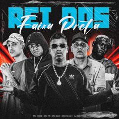 Rei dos Faixa Preta (feat. MC Fahah & MC Saci)