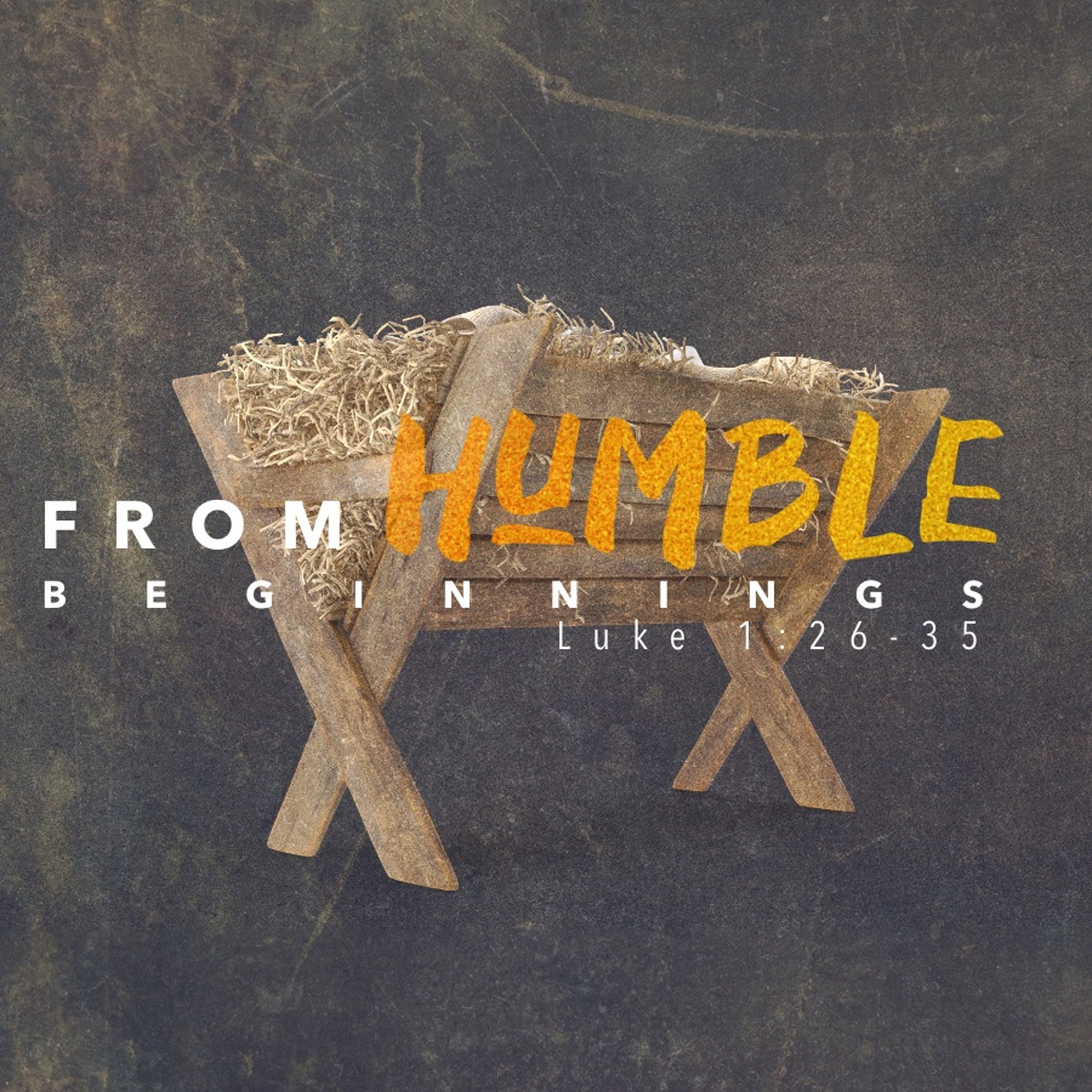 -From Humble Beginnings - Luke 1:26-31 episode artwork