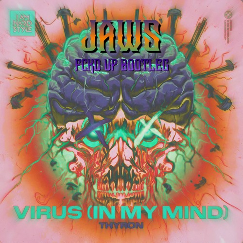 Thyron - VIRUS (IN MY HEAD) JAWS FCKD UP BOOTLEG