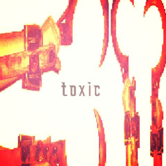 toxic w/torolinn