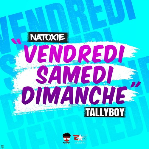 Natoxie Ft Tallyboy - Vendredi Samedi Dimanche (Dennery Segment 2022)