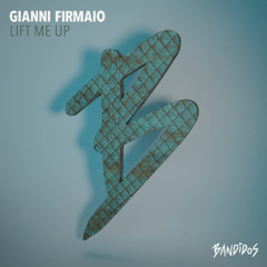 Gianni Firmaio - Lift Me Up (Original Mix)
