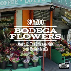 Skyzoo - Bodega Flowers (feat. BJ The Chicago Kid)