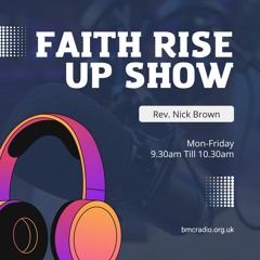 Faith Rise Up Show 30/09/22 (made with Spreaker)
