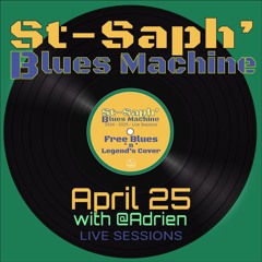 Live Sessions of April 25 - St-Saph Blues Machine feat Adrien