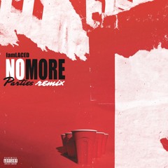 IamLACED- "No More Parties" Remix