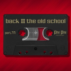 Phi Phi // Back To The Old School Part 11