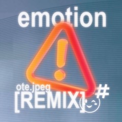 aryy - emotion (ote.jpeg Remix)