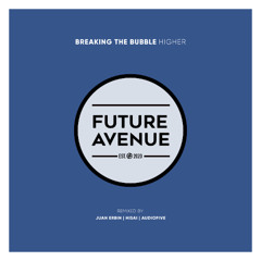 Breaking The Bubble - Higher (Audiofive Remix) [Future Avenue]