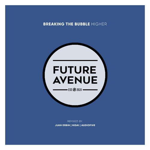Breaking The Bubble - Higher (Audiofive Remix) [Future Avenue]