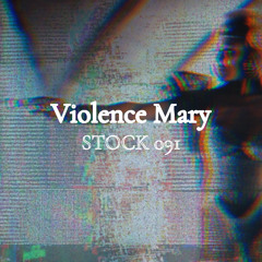 Stock 091 par Violence Mary