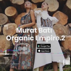 Murat BATI - Organic Empire.2 (Radio 2020)