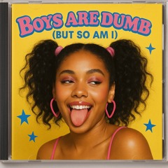 boys-are-dumb-(but-so-am-i).mp3