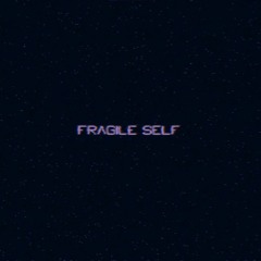 Fragile Self