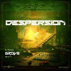 Despersion - Peace (GroVe Edit) [FREE DOWNLOAD]