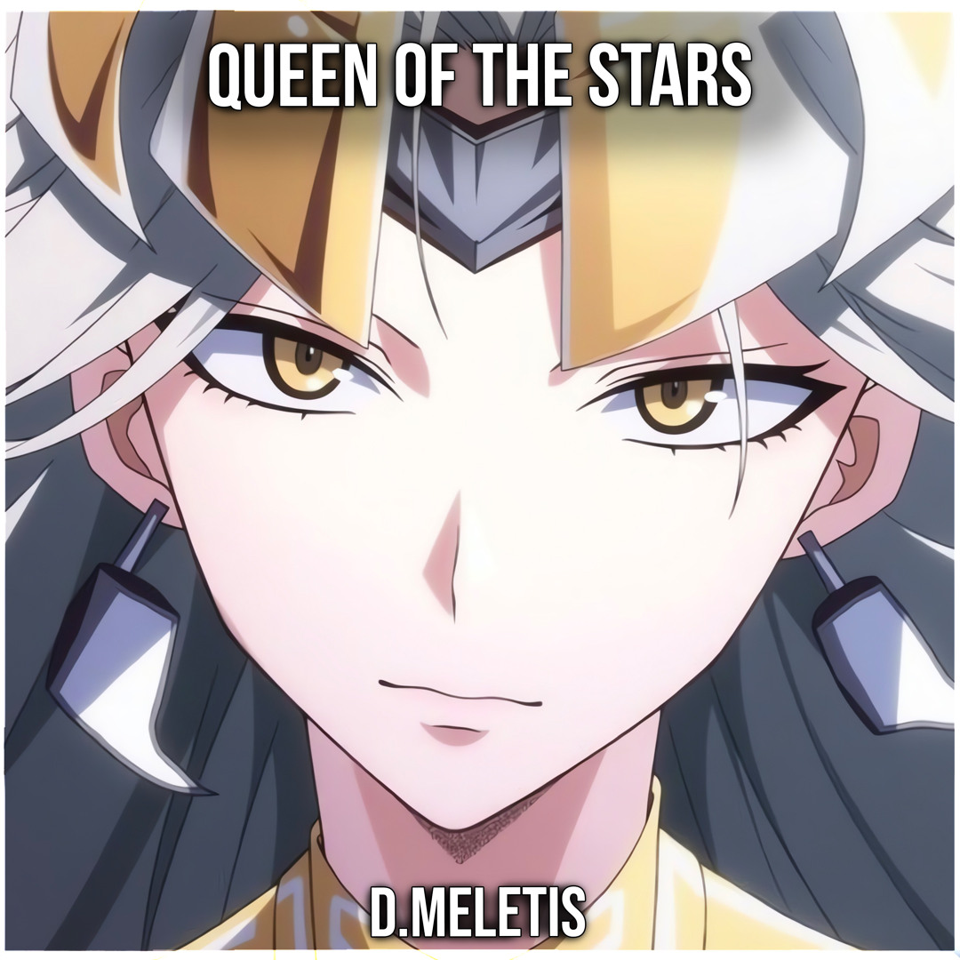 Stream Queen of The Stars (From 'To Be Hero X') (Epic Version) by