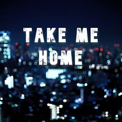 Take Me Home - Download For Free